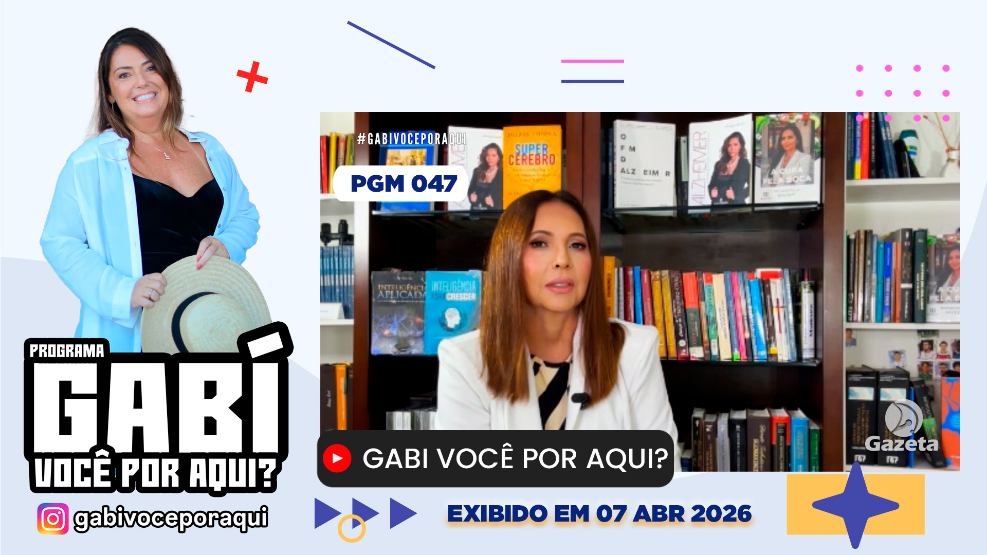 Gabi Você por Aqui? - PGM nº 047