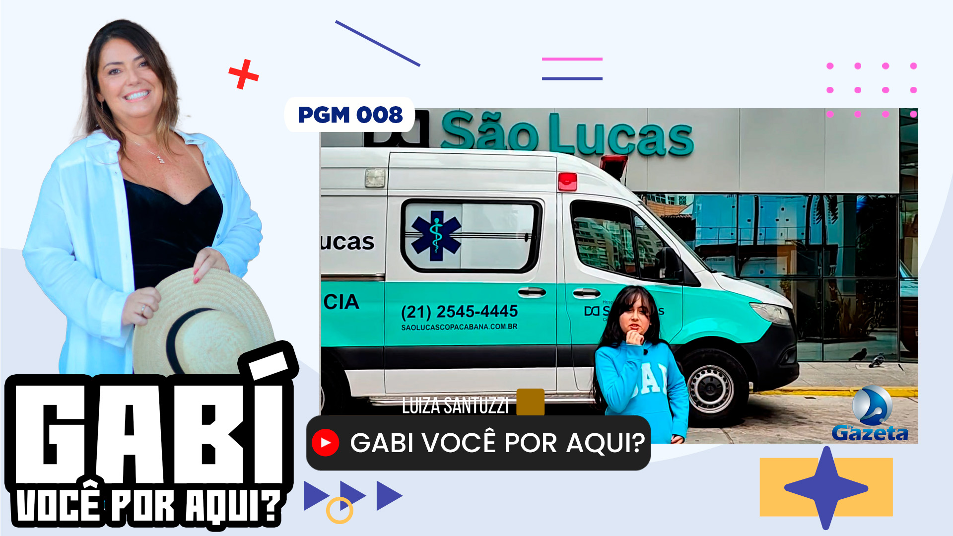 Gabi você por Aqui? - PGM 008