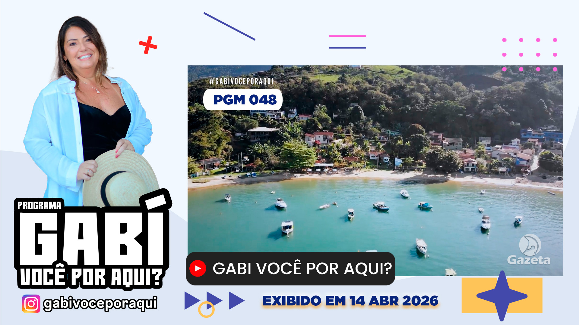 Gabi Você por Aqui? - PGM nº 048
