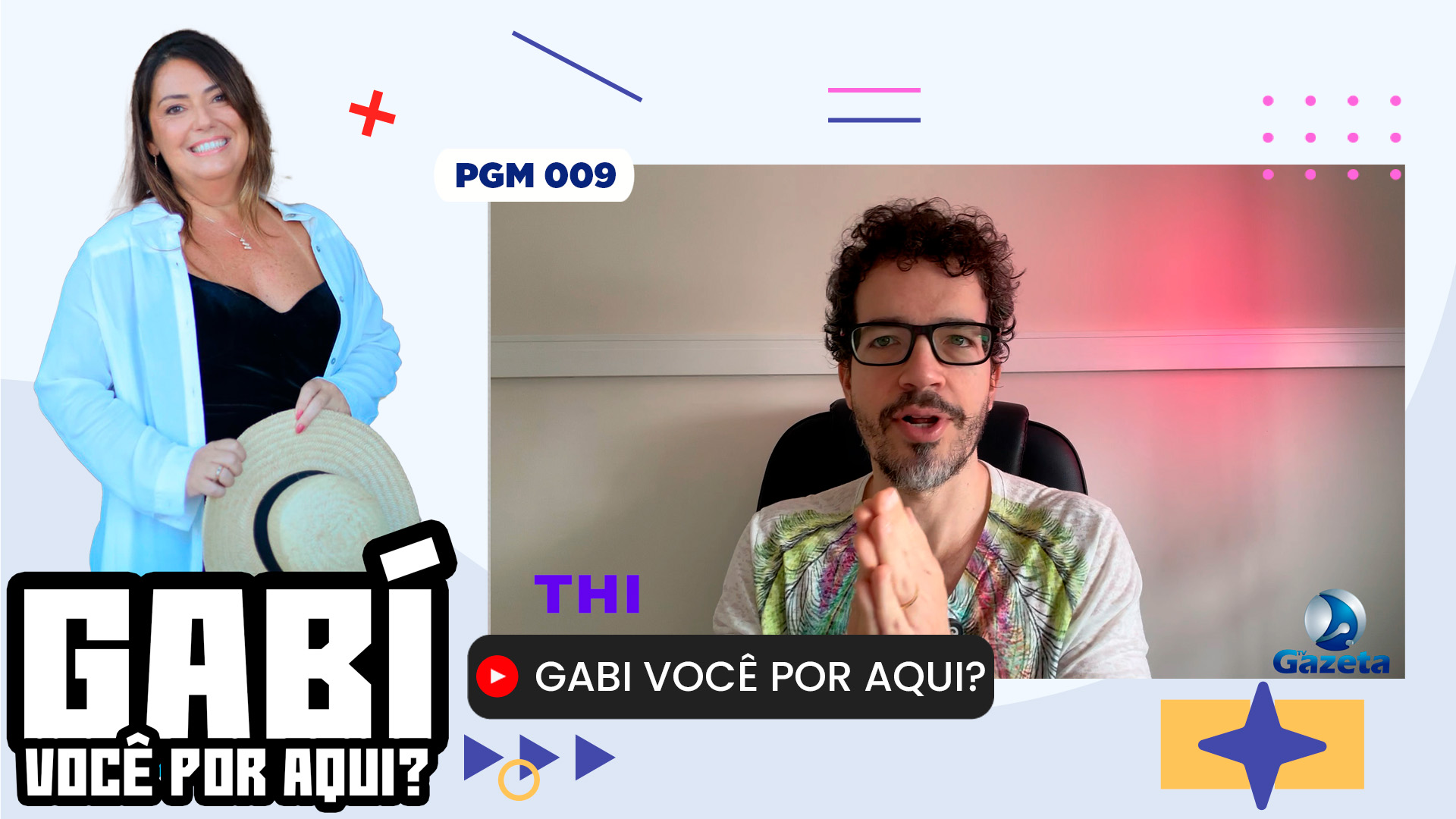 Gabi você por Aqui? - PGM 009