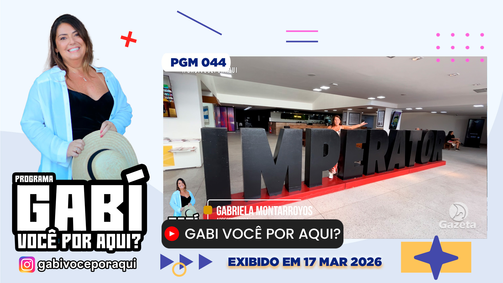 Gabi Você por Aqui? - PGM nº 044