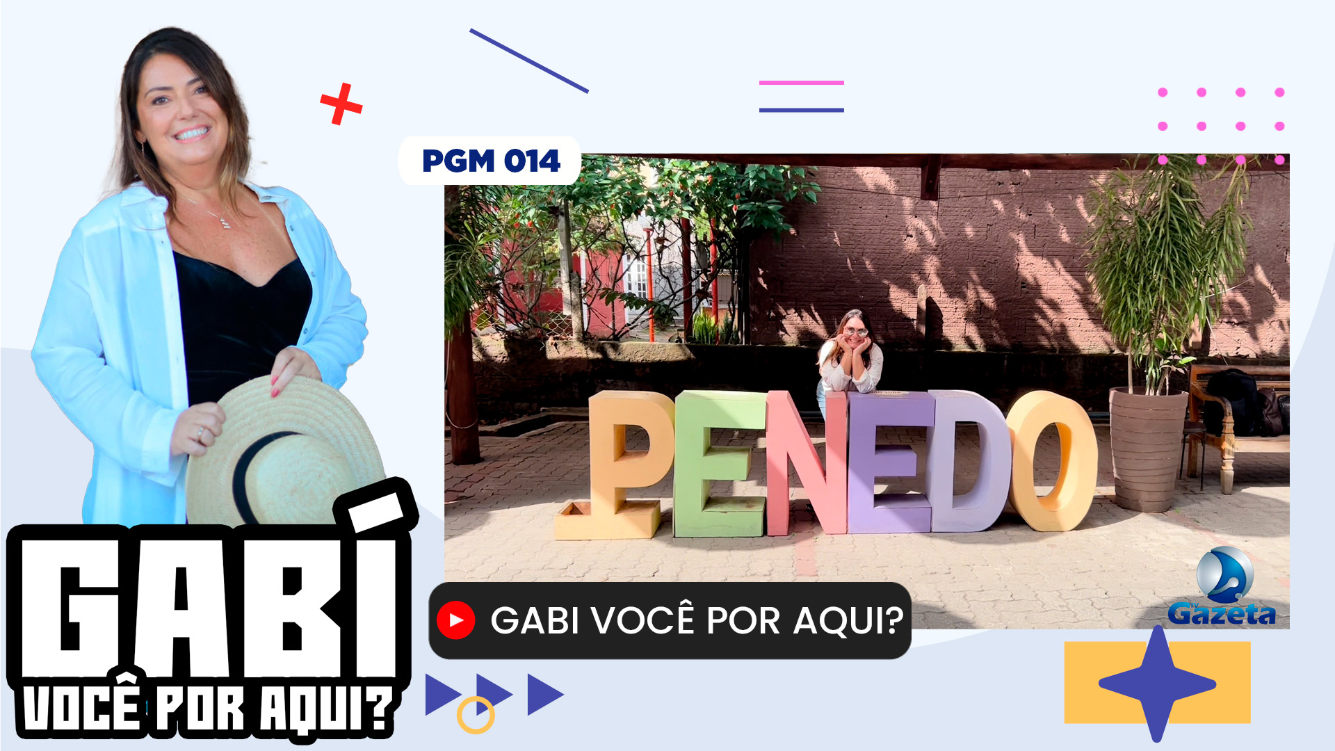 Gabi você por Aqui? - PGM 014