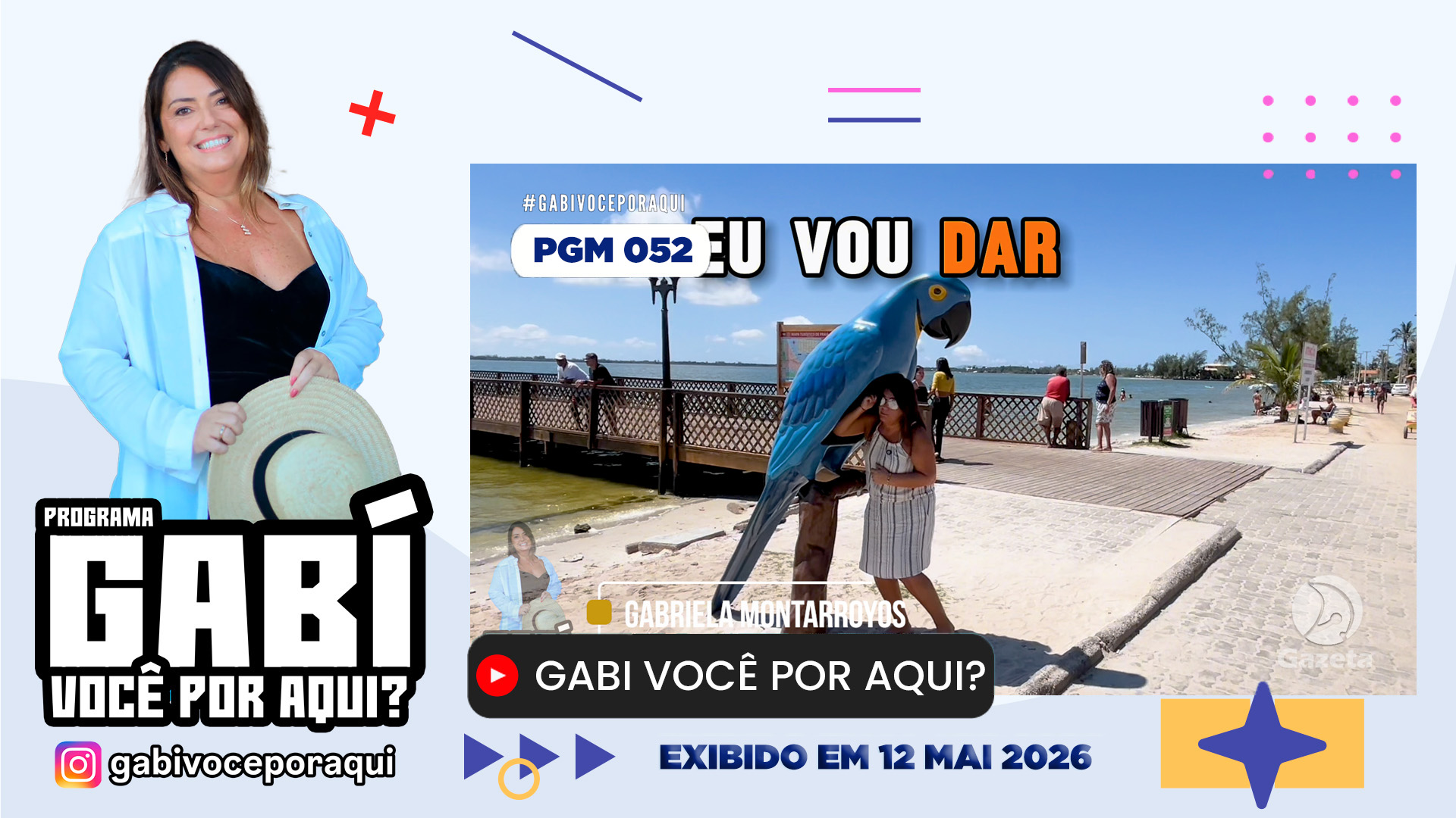 Gabi Você por Aqui? - PGM nº 052